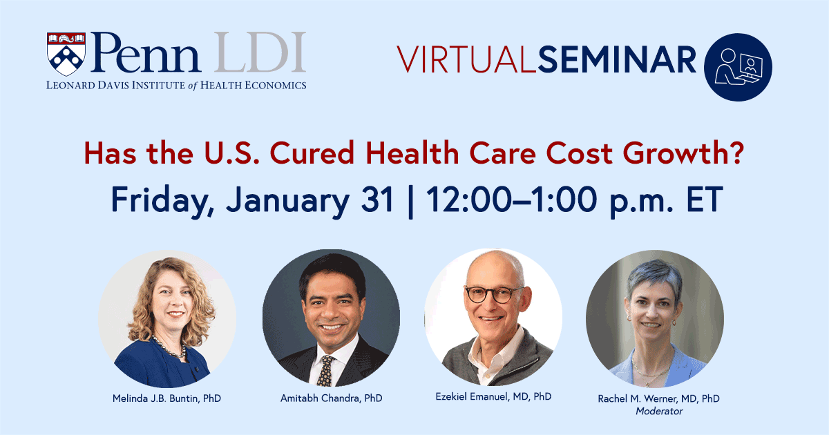 Has the U.S. Cured Health Care Cost Growth? - Penn LDI